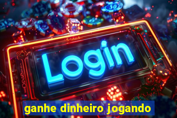 ganhe dinheiro jogando